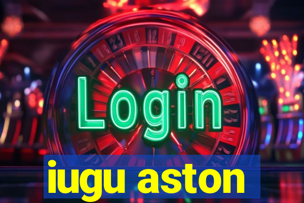 iugu aston